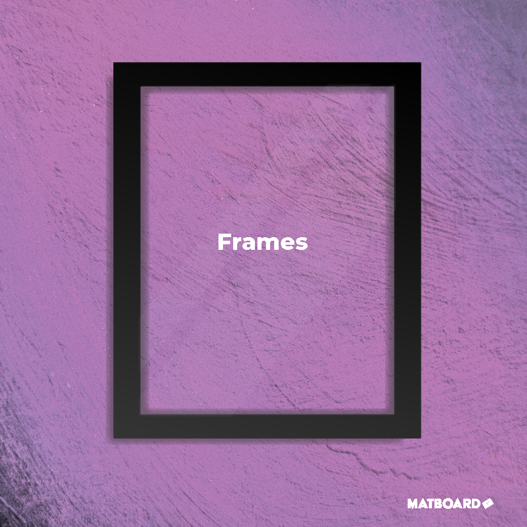 Frames – Matboarddotcom